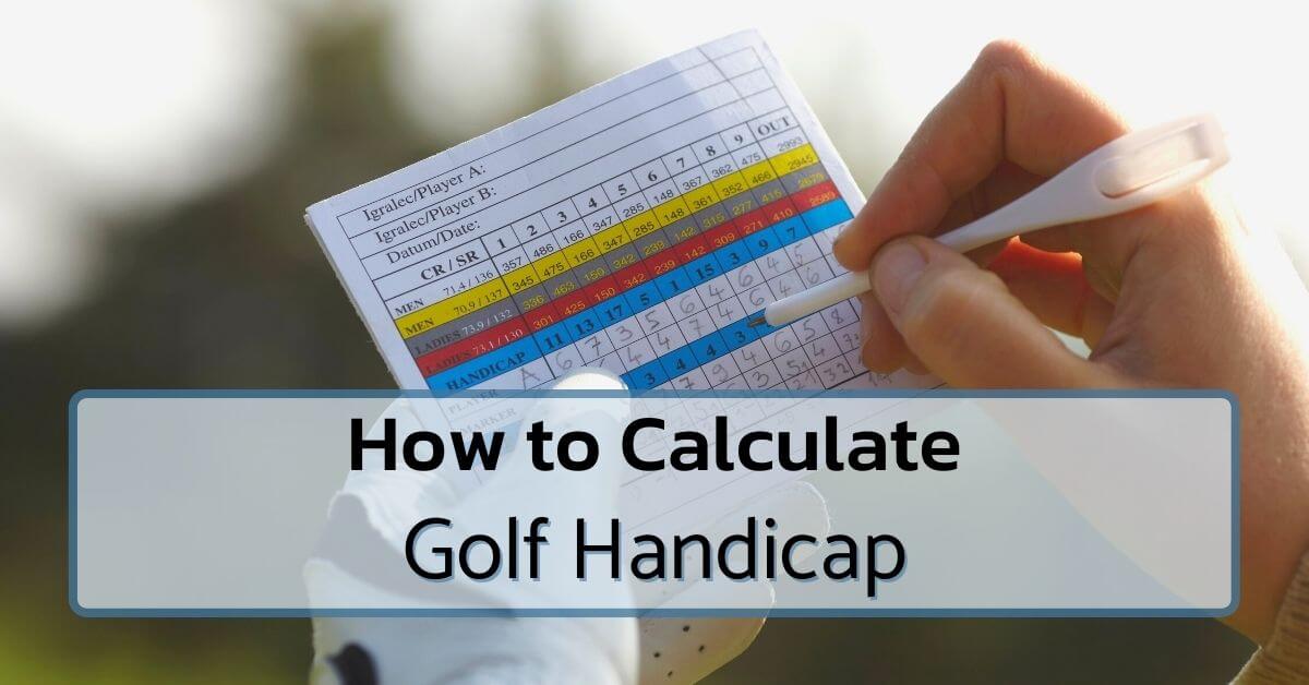 How To Calculate Golf Handicap - A Step By Step Guide